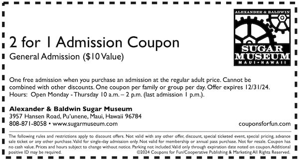 Savings coupon for the Alexander Baldwin Sugar Museum in Maui, Hawaii