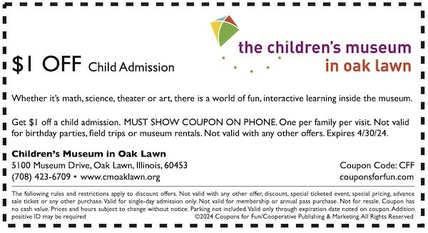 Savings coupon for the Children's Museum of Oak Lawn in Oak Lawn, Illinois