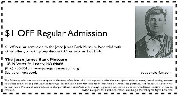 Savings coupon for the Jesse James Bank Museum in Liberty, Missouri - historic site, family
