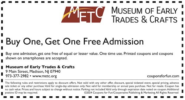 Savings coupon for the Museum of Early Trades & Crafts in Madison, New Jersey - family fun, historic home
