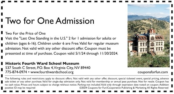 Savings coupon for Historic Fourth Ward School in Virginia City, Nevada