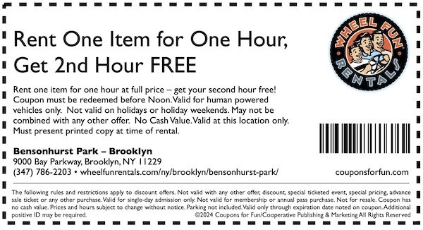 Savings coupon for Wheel Fun Rentals in Brooklyn, New York at Bensonhurst Park and Marine Park