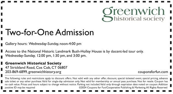Savings coupon for Greenwich Historical Society and the Bush-Holley House in Greenwich, Connecticut