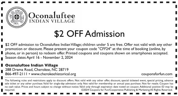 Savings coupon for Oconaluftee Indian Village in Cherokee, North Carolina