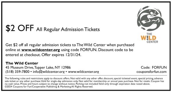 Savngs coupon for The Wild Center in Tupper Lake, New York